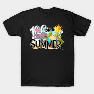 Funny 100 Days Closer To Summer 100th Day Of School T-Shirt